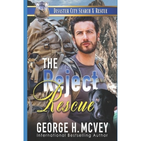 The Reject Rescue: : A K-9 Handler Romance Paperback, Independently Published