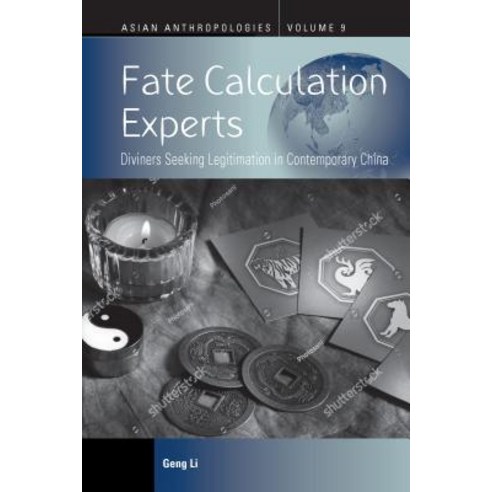 Fate Calculation Experts: Diviners Seeking Legitimation in Contemporary China Hardcover, Berghahn Books, English, 9781785339943