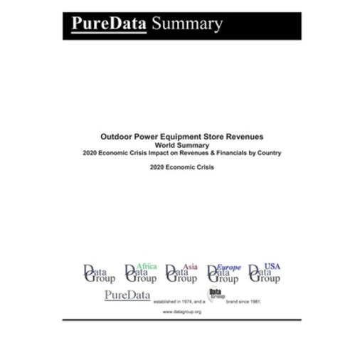 Outdoor Power Equipment Store Revenues World Summary: 2020 Economic Crisis Impact on Revenues & Fina... Paperback, Independently Published
