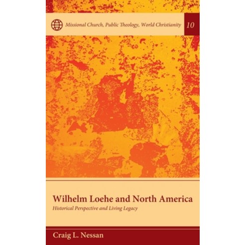 Wilhelm Loehe and North America Hardcover, Pickwick Publications