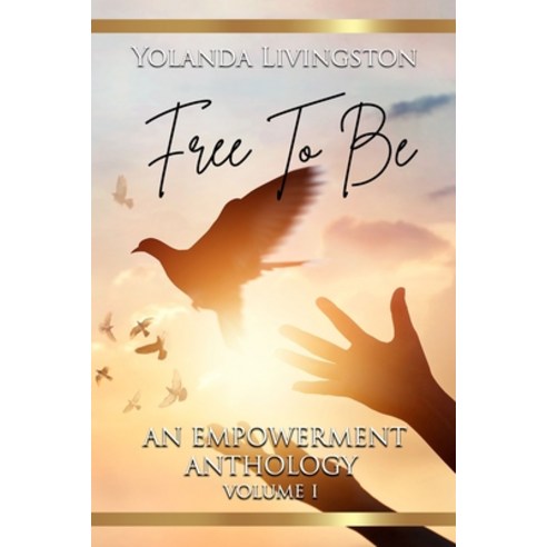(영문도서) Free to Be: An Empowerment Anthology Paperback, Destined to Publish, English, 9781949027488