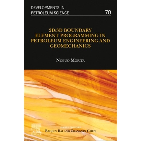 2d/3D Boundary Element Programming in Petroleum Engineering and Geomechanics Volume 70 Paperback, Elsevier, English, 9780128238257