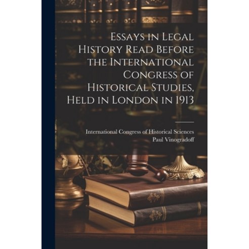 (영문도서) Essays in Legal History Read Before the International Congress of Historical Studies Held in... Paperback, Legare Street Press, English, 9781021797292