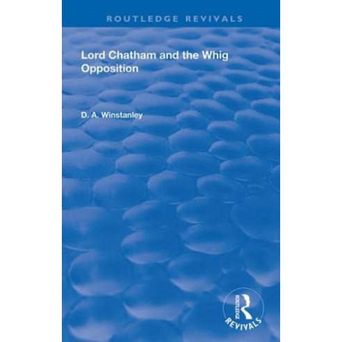 Lord Chatham and the Whig Opposition Hardcover, Routledge