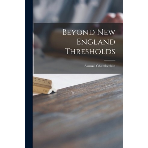 (영문도서) Beyond New England Thresholds Paperback, Hassell Street Press, English, 9781014373274