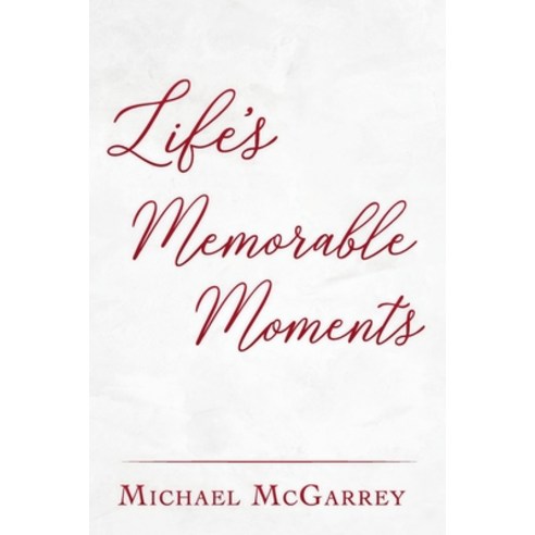 (영문도서) Life''s Memorable Moments: A Collection of Short Stories Paperback, Tactical 16, English, 9781943226696