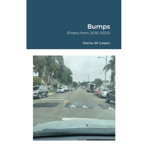 Bumps: (Poetry from 2018-2020) Paperback, Lulu.com, English, 9781716275487  - 가격