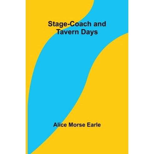 (영문도서) Stage-coach and Tavern Days Paperback, Alpha Edition, English, 9789362091420