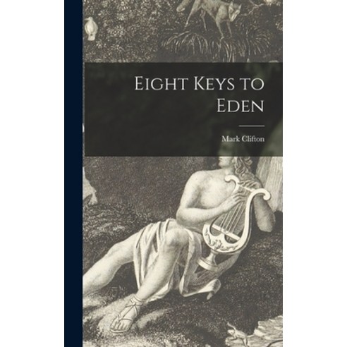 (영문도서) Eight Keys to Eden Hardcover, Hassell Street Press, English, 9781013868771