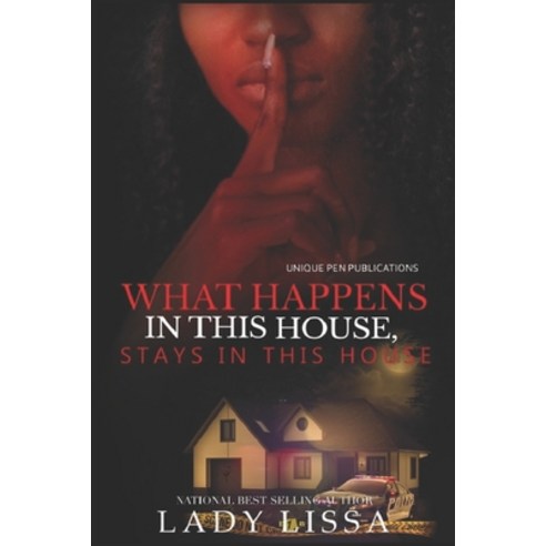 What Happens in this House Stays in this House Paperback, Independently Published