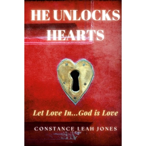 (영문도서) He UnLocks Hearts Paperback, Constance L. Jones, English, 9781737271659