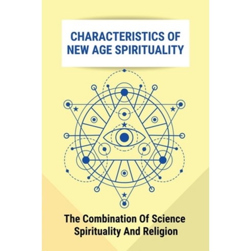(영문도서) Characteristics Of New Age Spirituality: The Combination Of Science Spirituality And Religio... Paperback, Independently Published, English, 9798513103493