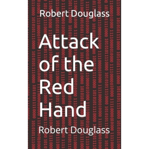 (영문도서) The Attack of the Red Hand: Robert Douglass Paperback, Independently Published, English, 9798719561561