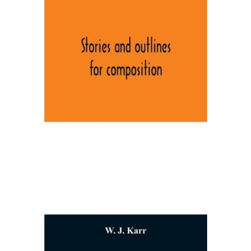 Stories and outlines for composition Paperback, Alpha Edition