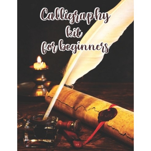 calligraphy kit for beginners: Handwriting Workbook / Calligraphy Paper for Beginners: Modern Callig... Paperback, Independently Published, English, 9798710827406