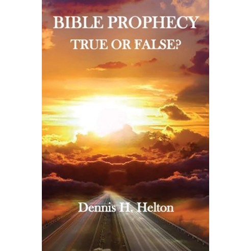(영문도서) Bible Prophecy True or False Paperback, Old Paths Publications, Inc, English, 9781736534496