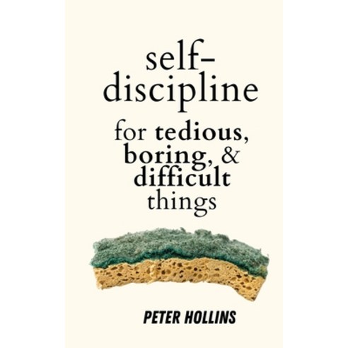 (영문도서) Self-Discipline for Tedious Boring and Difficult Things Paperback, Pkcs Media, Inc., English, 9781647435523