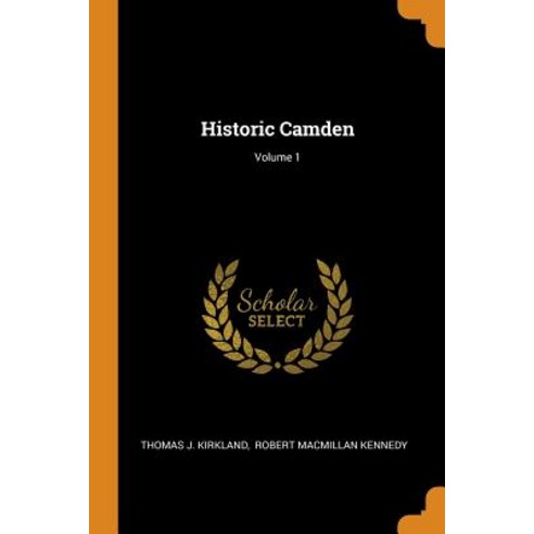 Historic Camden; Volume 1 Paperback, Franklin Classics