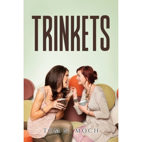 (영문도서) Trinkets Paperback, Tom N. Moch, English, 9781805098935
