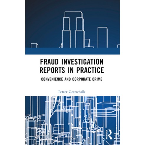 (영문도서) Fraud Investigation Reports in Practice: Convenience and Corporate Crime Paperback, Routledge, English, 9781032304342