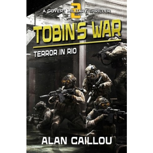 (영문도서) Tobin''s War: Terror in Rio - Book 2 Paperback, Caliber Books, English, 9781635297430