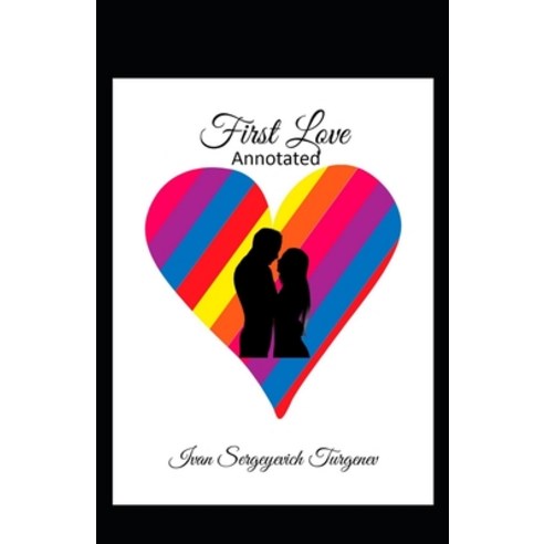 First Love Annotated Paperback, Independently Published, English, 9798694339971