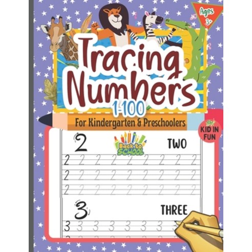 (영문도서) Tracing Numbers 1 To 100 For Kindergarten & Preschoolers: Practice & Learning To Trace Number... Paperback, Independently Published, English, 9798421389828