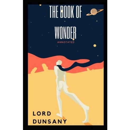 The Book of Wonder Annotated Paperback, Independently Published, English, 9798594775343