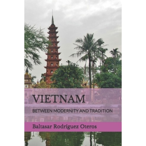 (영문도서) Vietnam: Between Modernity and Tradition Paperback, Independently Published, English, 9798878021265