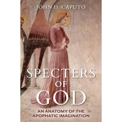 (영문도서) Specters of God: An Anatomy of the Apophatic Imagination Hardcover, Indiana University Press, English, 9780253063007