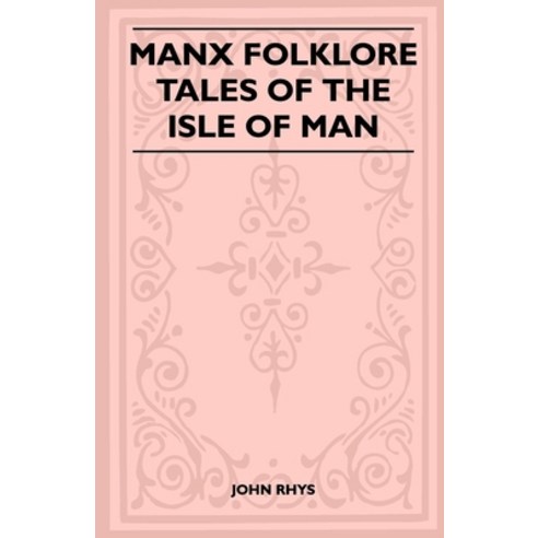 (영문도서) Manx Folklore - Tales of the Isle of Man (Folklore History Series) Paperback, Pierides Press, English, 9781445523705