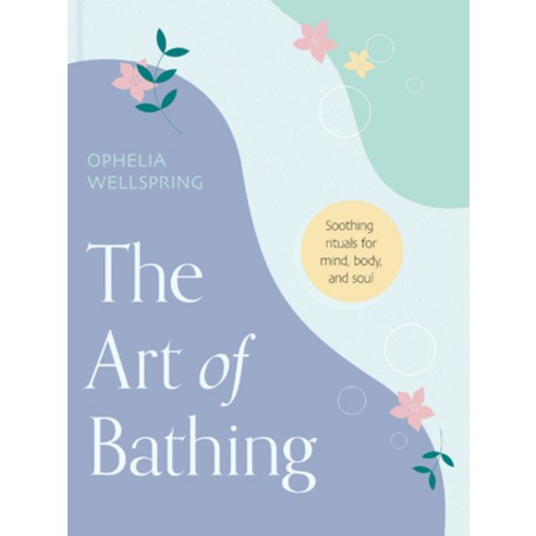 (영문도서) The Art of Bathing: Soothing Rituals for Mind Body and Spirit Hardcover, Red Wheel, English, 9781590035337