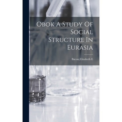 (영문도서) Obok A Study Of Social Structure In Eurasia Hardcover, Legare Street Press, English, 9781018167626