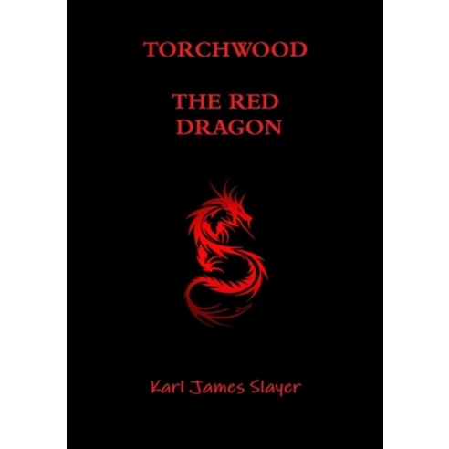 (영문도서) Torchwood: The Red Dragon Paperback, Lulu.com, English, 9781291594959