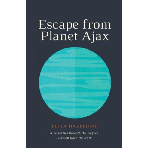 (영문도서) Escape from Planet Ajax Paperback, Eliza Hazeldine, English, 9798215761106