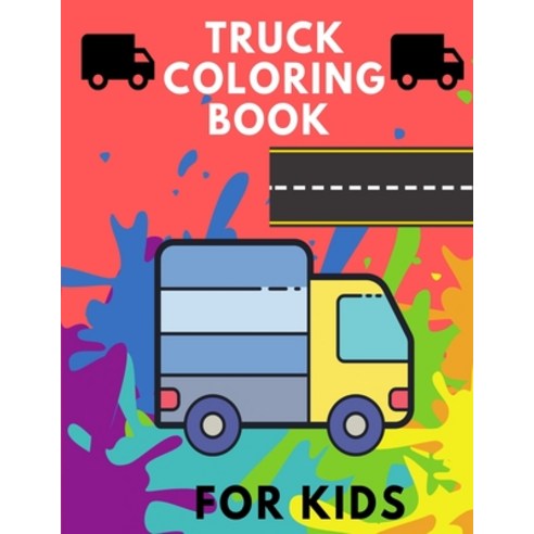 Truck Coloring Book for Kids: TRUCKS coloring book for kids & toddlers for preschooler - coloring bo... Paperback, Independently Published, English, 9798557457569