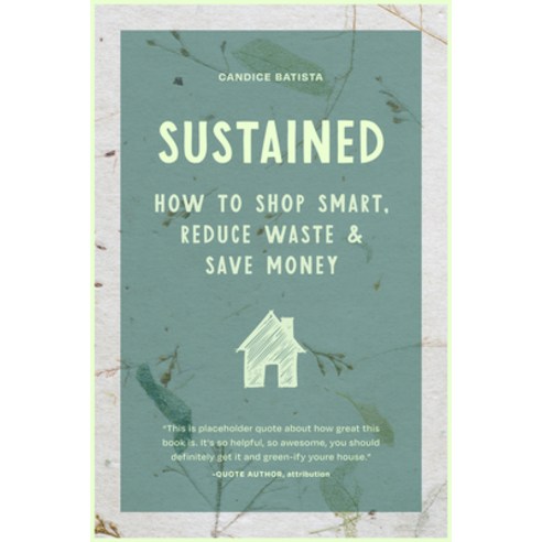 (영문도서) Sustained: How to Shop Smart Reduce Waste and Save Money Paperback, Mango, English, 9781684813513