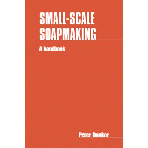 (영문도서) Small-Scale Soapmaking: A Handbook Paperback, Intermediate Technology Pub..., English, 9780946688371