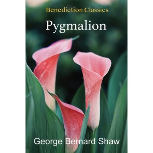 Pygmalion Paperback, Benediction Classics