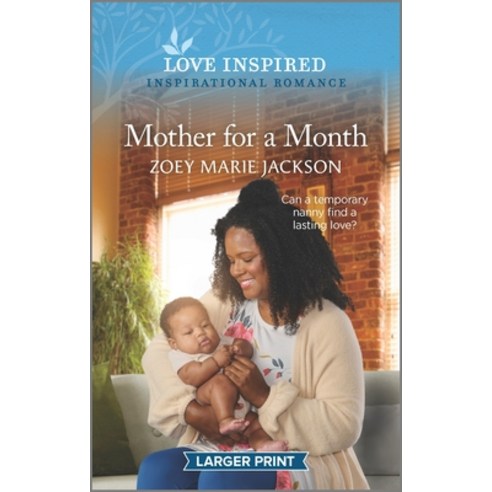 (영문도서) Mother for a Month: An Uplifting Inspirational Romance Mass Market Paperbound, Love Inspired Larger Print, English, 9781335586483