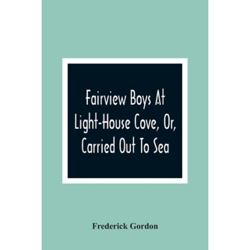 Fairview Boys At Light-House Cove Or Carried Out To Sea Paperback, Alpha Edition, English, 9789354365591