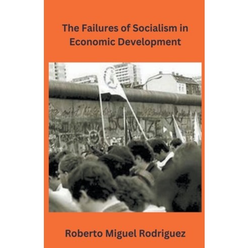 (영문도서) The Failures of Socialism Paperback, Roberto Miguel Rodriguez, English, 9798223827047
