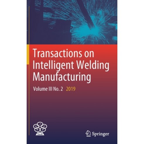 Transactions on Intelligent Welding Manufacturing: Volume III No. 2 2019 Hardcover, Springer
