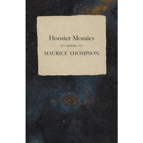 (영문도서) Hoosier Mosaics Paperback, White Press, English, 9781473324022