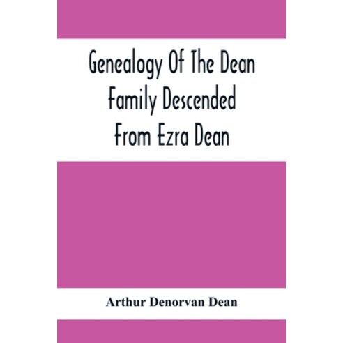 Genealogy Of The Dean Family Descended From Ezra Dean Of Plainfield ...