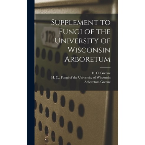 (영문도서) Supplement to Fungi of the University of Wisconsin Arboretum Hardcover, Hassell Street Press, English, 9781013921117
