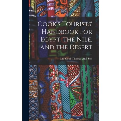 (영문도서) Cook''s Tourists'' Handbook for Egypt the Nile and the Desert Hardcover, Legare Street Press, English, 9781017151077