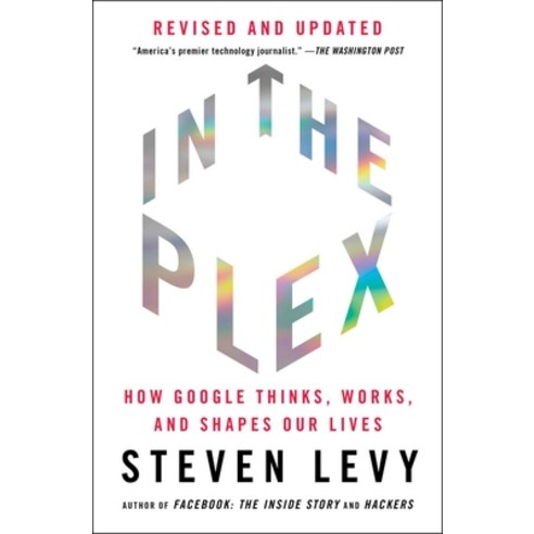 In the Plex: How Google Thinks Works and Shapes Our Lives Paperback, Simon & Schuster