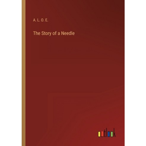 (영문도서) The Story of a Needle Paperback, Outlook Verlag, English, 9783368139964