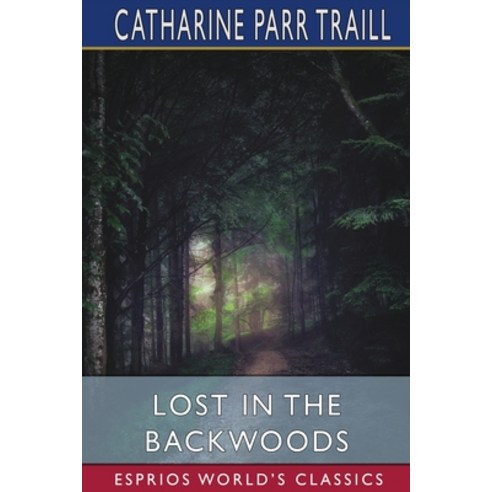 Lost in the Backwoods (Esprios Classics) Paperback, Blurb, English, 9781034668398